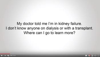 I have kidney failure. Where can I go for support?  video